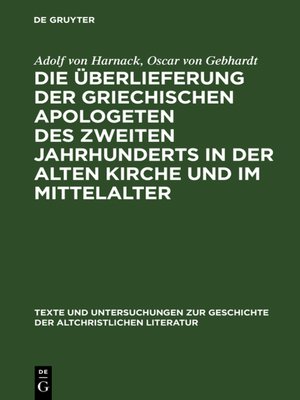 cover image of Die Überlieferung der griechischen Apologeten des zweiten Jahrhunderts in der alten Kirche und im Mittelalter